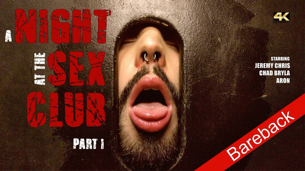 A NIGHT AT THE SEX CLUB PART I – Aron, Chad Bryla, Jeremy Chris